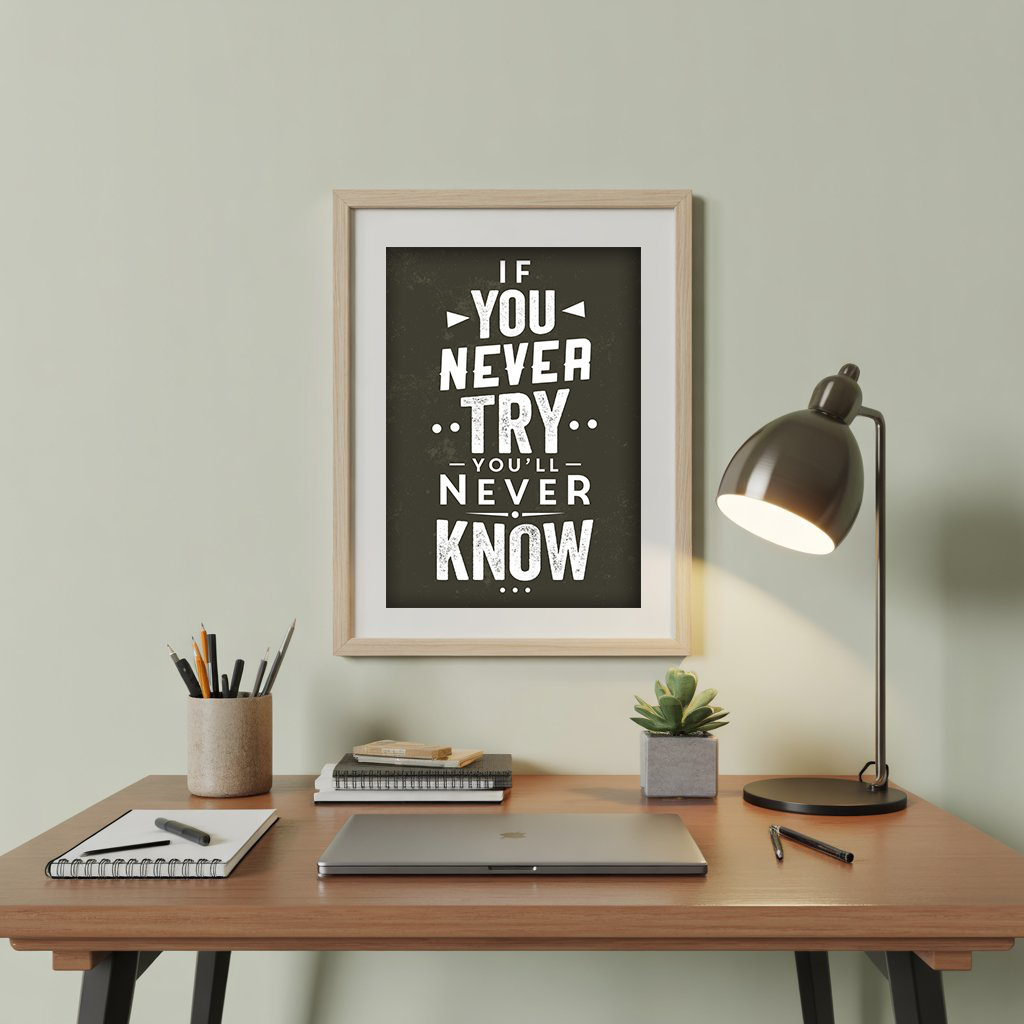 Never Try, Never Know - Typography art