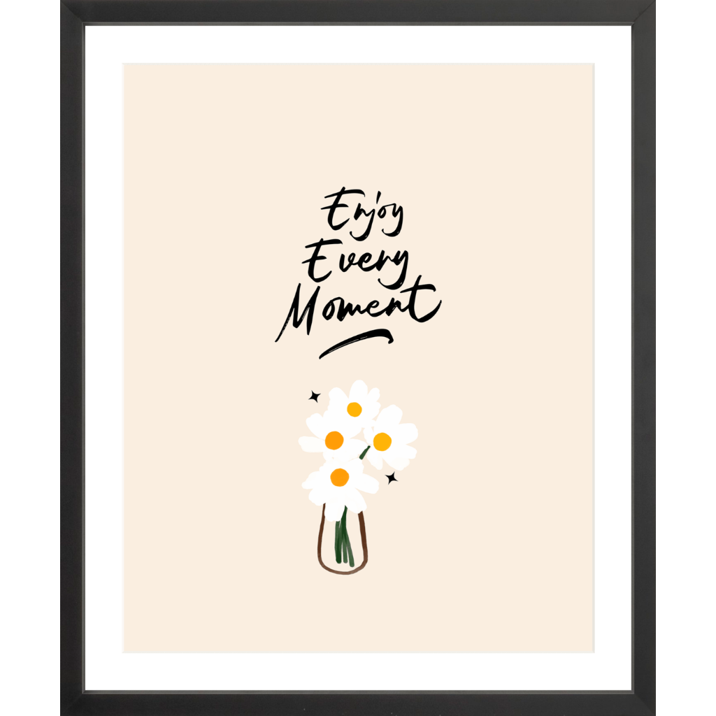 Enjoy Every Moment