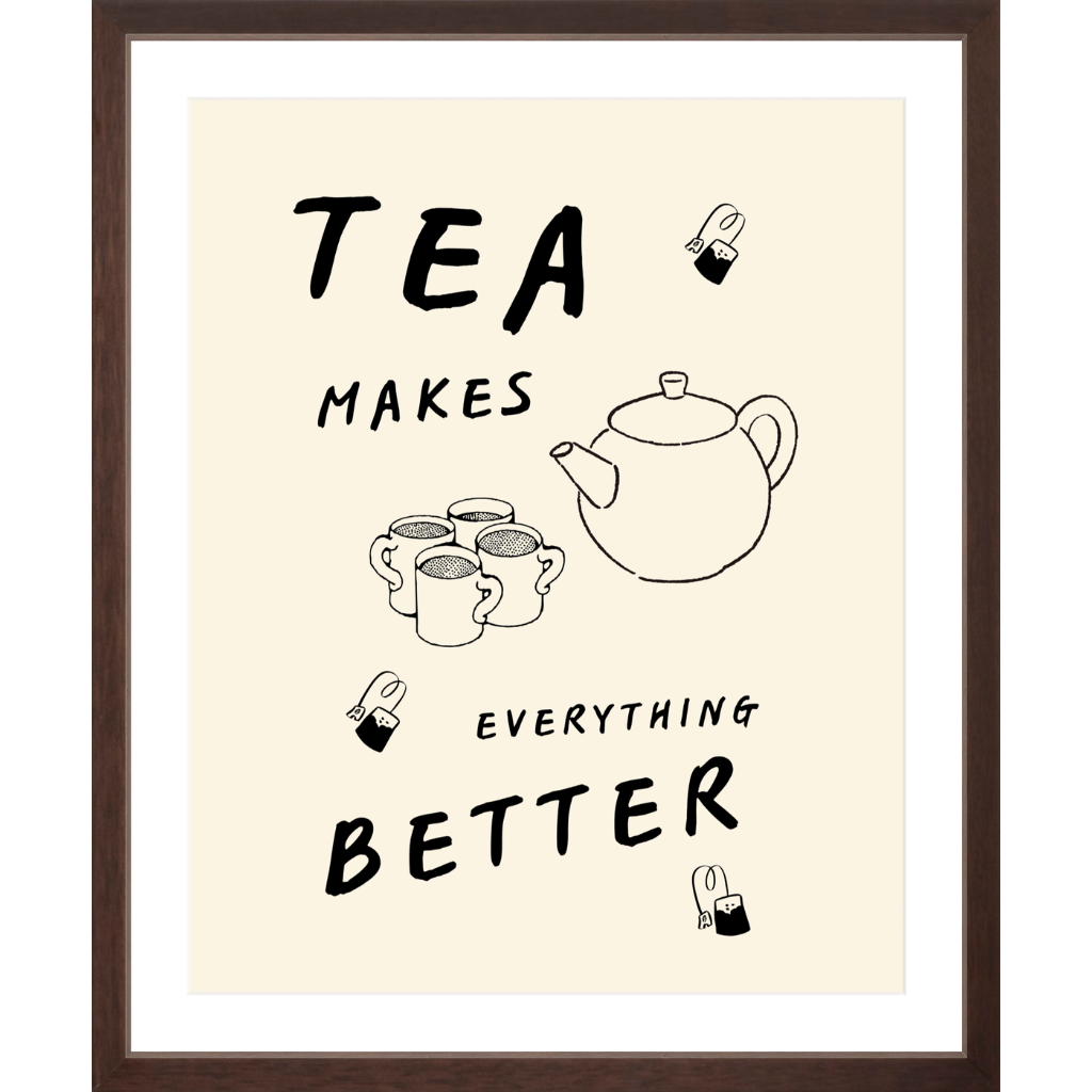 Tea Makes Everything Better (Brown)
