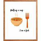 Adulting Is Soup, I Am a Fork