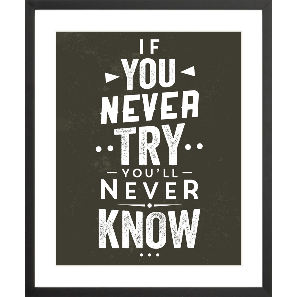 Never Try, Never Know - Typography art