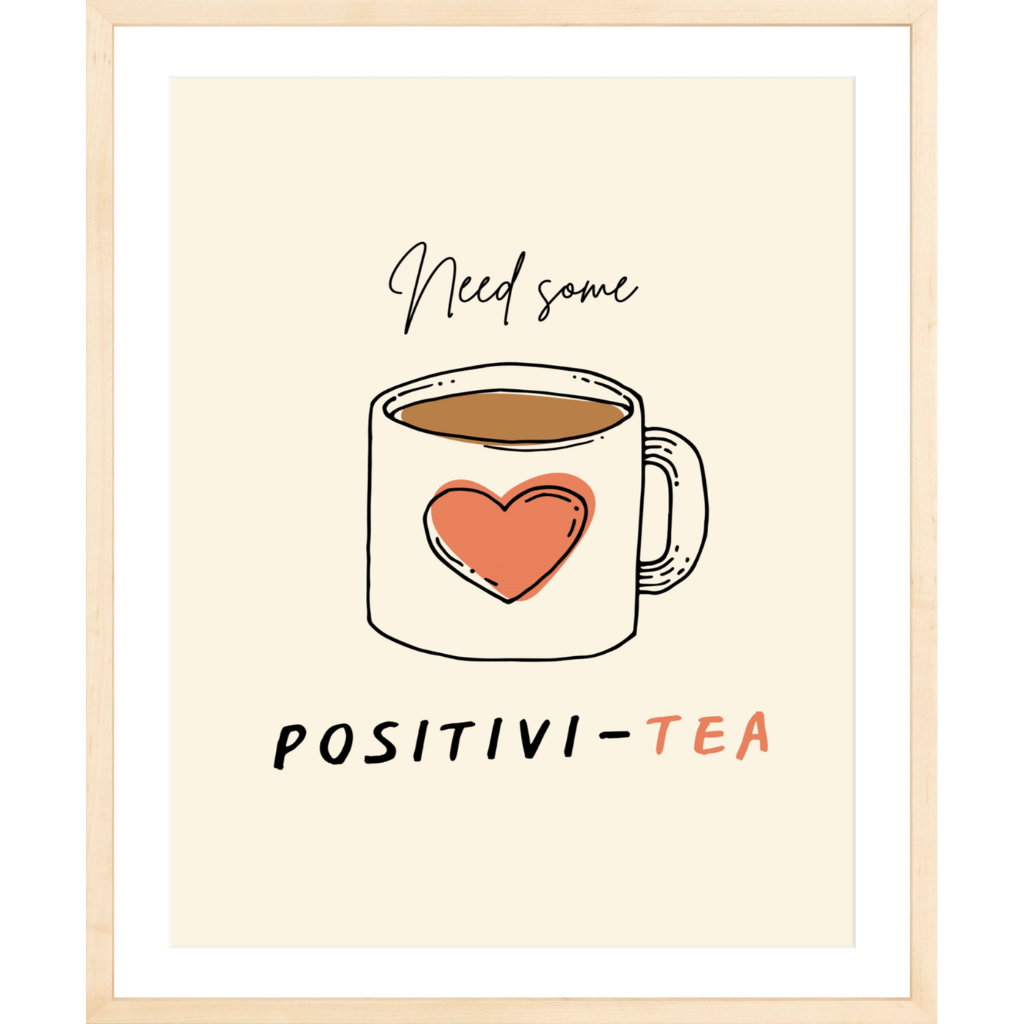 Need Some Positivi-Tea (Brown)