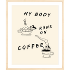 My Body Runs on Coffee (Brown)